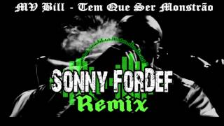 Mv Bill - Tem Que Ser Monstrão Sonny Fordef Remix
