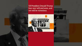 Trump says Iran war Will end soon and we will be victorious | #trump #shorts