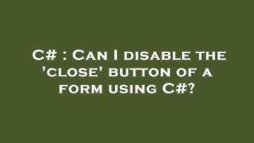 C# : Can I disable the 
