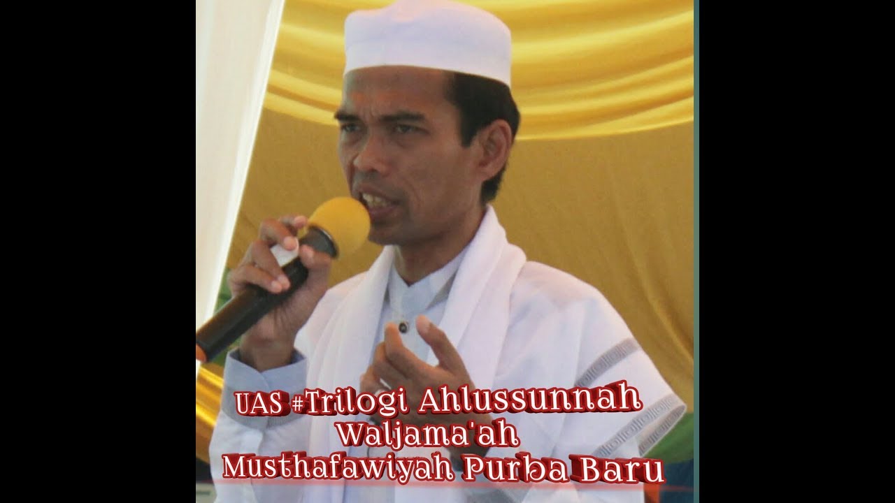 Cramah UAS. Trilogi Ahlussunnah Waljama'ah. #MUSTHAFAWIYAH - YouTube