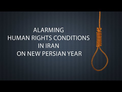 Alarming human rights conditions in Iran on new Persian year
