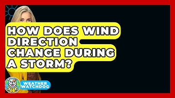 How Does Wind Direction Change During A Storm? - Weather Watchdog