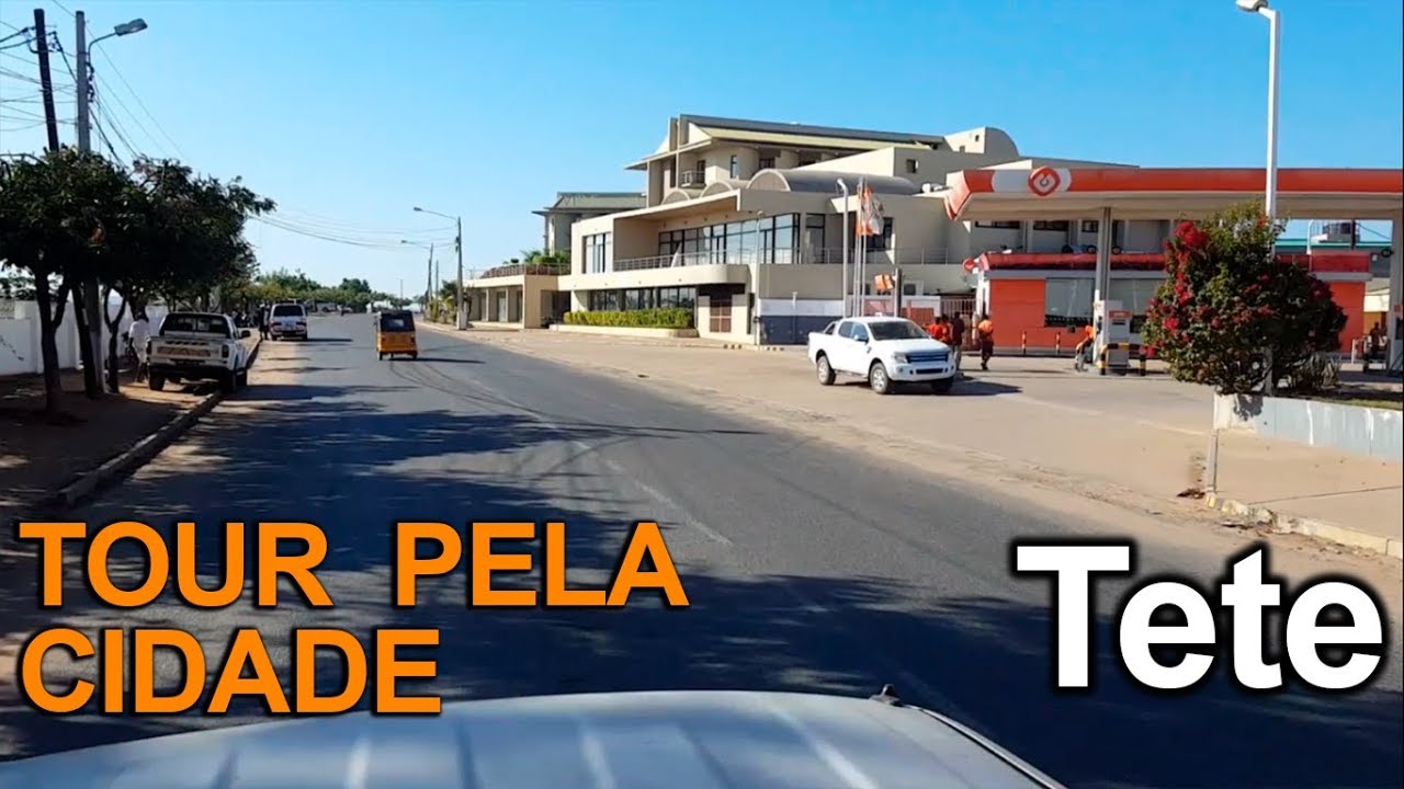 CONHECA A CIDADE DE TETE MOCAMBIQUE