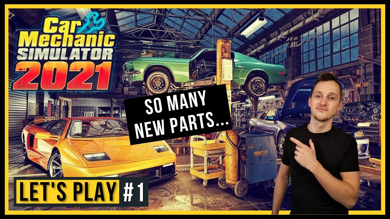 Car Mechanic Simulator 2021 - Gameplay | SO MANY NEW PARTS - YouTube