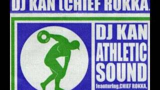 DJ Kan - Athletic Sound - Chief Rokka - raima-zu hai (Rhymer's High)