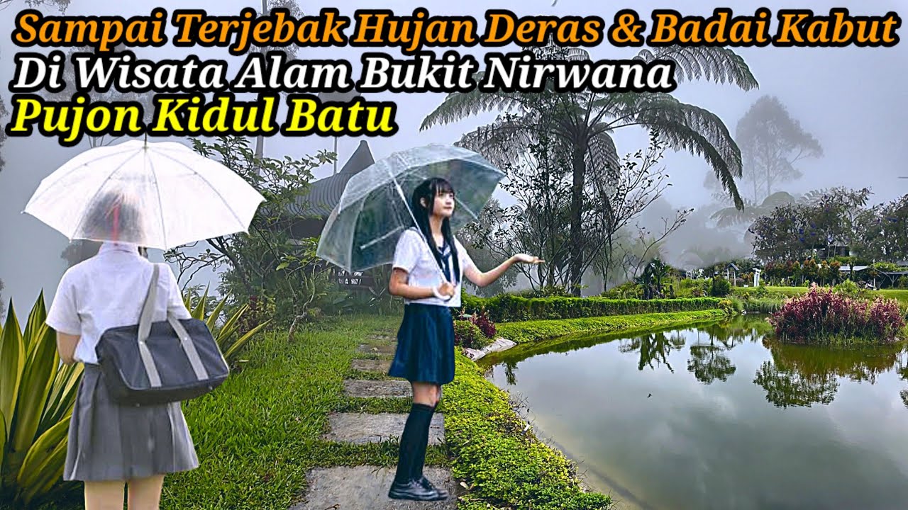 Wisata Alam Bukit Nirwana Sampai Terjebak Hujan Deras & Badai Kabut