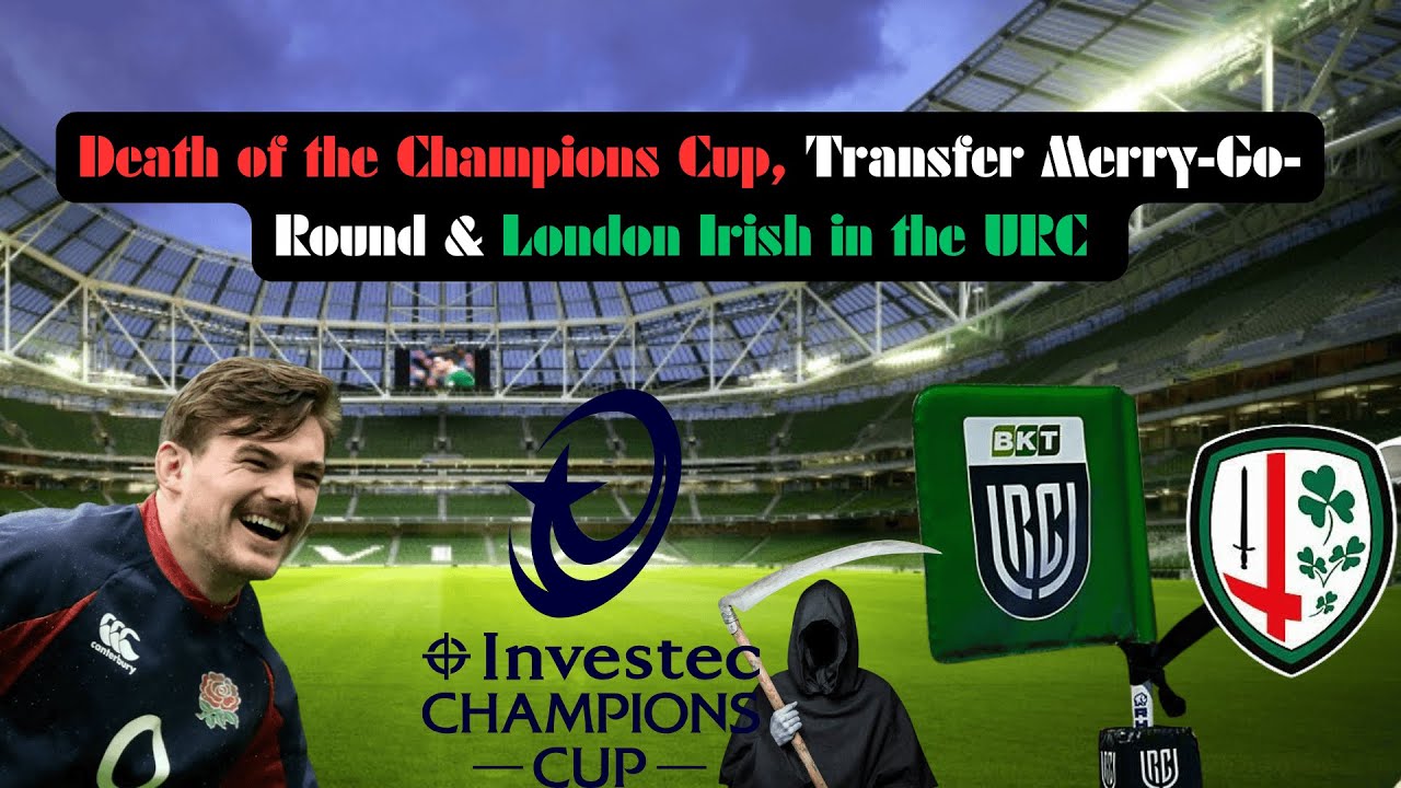 Death of Champions Cup & London Irish in URC? : Jackals & Tackles Podcast