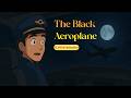 The Black Aeroplane Class 10 | Two stories about flying class 10 Part 2 in hindi the black aeroplane