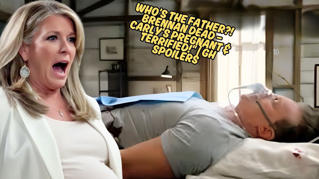 Who’s the Father?! Brennan DEAD — Carly’s PREGNANT & TERRIFIED!" | GH Spoilers