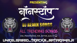 Marathi   Hindi Nonstop Dj Song || Nonstop || Nonstop Dj Songs || Nonstop Mix⚡ #𝗌𝖺𝗍𝖺𝗋𝖺𝗐𝖺𝗅𝖺unreleased