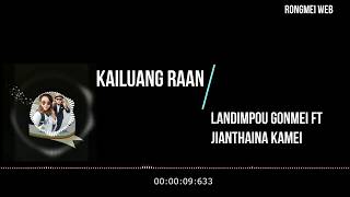 Miniatura del video "Kailuang Raan Lyrics video | Landimpou Gonmei ft Jianthaina | Rongmei New Song"