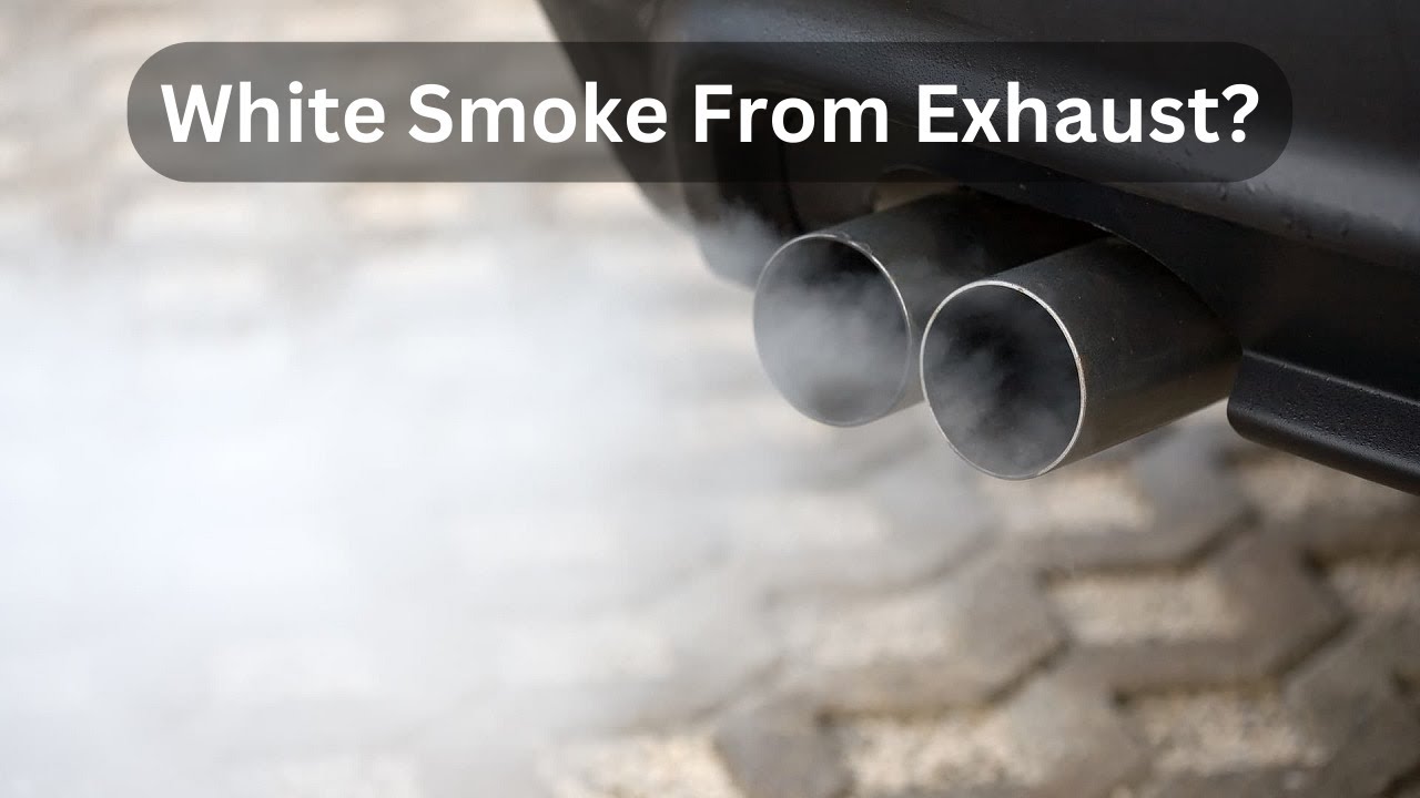 White Smoke From Exhaust? Top 8 Causes and How to Fix - YouTube