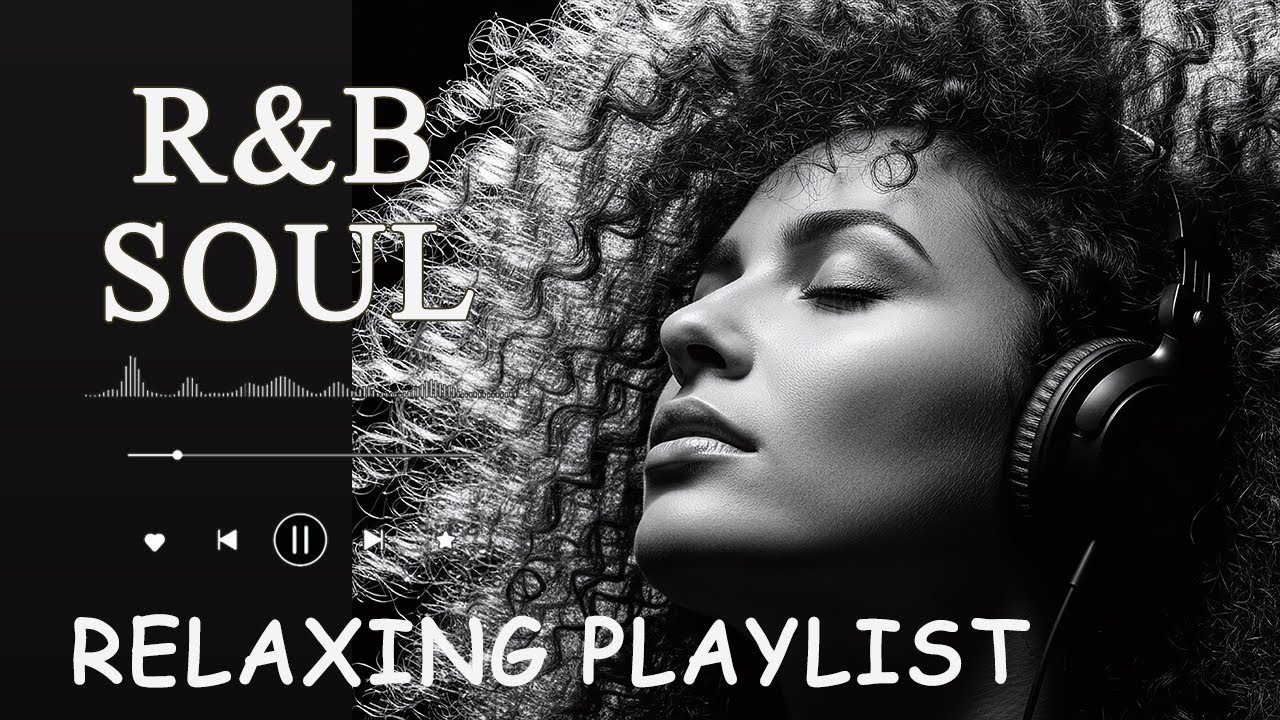 【R&B Soul】Relax & Reflect Playlist – Smooth Vocals & Laid Back Grooves
