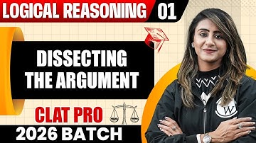 Logical Reasoning | Dissecting the Argument  | (Demo Lec - 1) | CLAT Pro 2026 Batch