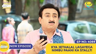 NEW! Ep 4089 - Kya Jethalal Lagayega Nimbu Paani Ka Stall?! I Taarak Mehta Ka Ooltah Chashmah