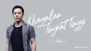 NOAH - Khayalan Tingkat Tinggi (Lirik Video)