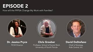 Podcast S3E2 - How will the FFPSA Change My Work with Families?