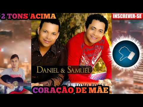 Daniel e Samuel Coração de Mãe 2 tons Acima playback