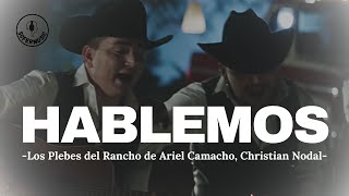 Los Plebes del Rancho de Ariel Camacho x Christian Nodal - Hablemos (LETRA)