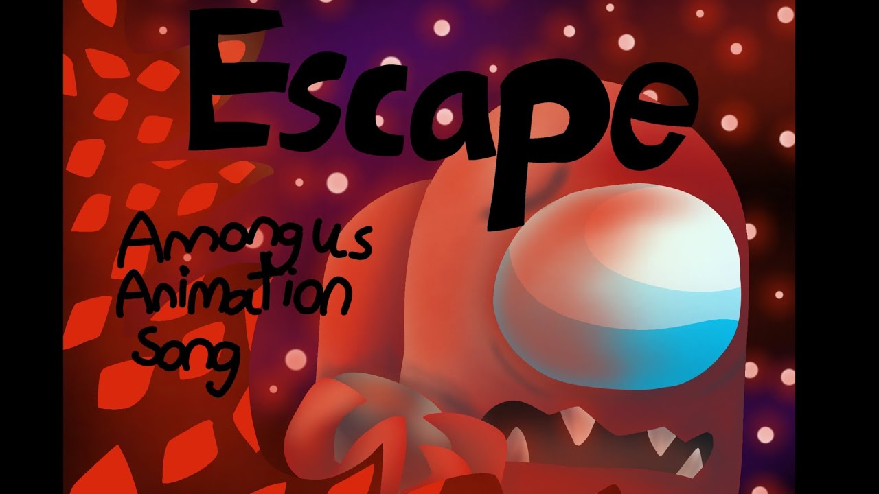 Escape - Among Us Animation Song - YouTube
