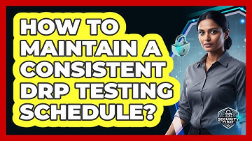 How To Maintain A Consistent DRP Testing Schedule?
