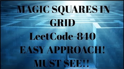 LeetCode 840: Mastering Magic Squares in Grid | Step-by-Step Explanation & Solution