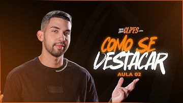 AULA 02 - Como criar um video que se destaca.