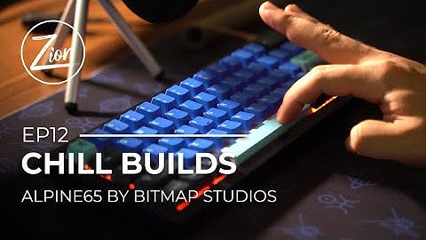 Chill Builds | EP. 12 | ALPINE 65 by Bitmap Studios | Typing ASMR