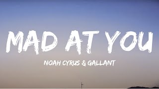 Mad at You Song Lyrics - Noah Cyrus, Gallant | English Songs with lyrics | 2021 songs