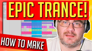 How to Make Epic Trance (Like: Orjan Nilsen, Armin, Ferry Corsten, etc)