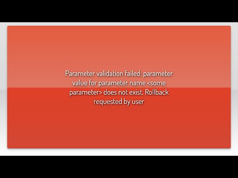 Parameter validation failed: parameter value for parameter name some parameter does not exist....