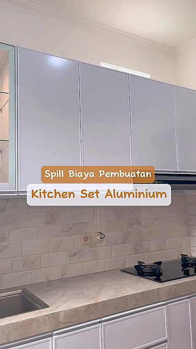 BIAYA KITCHEN SET ALUMINIUM ❗ KITCHEN SET MINIMALIS❗INSPIRASI DAPUR ❗@mamasharing #inspirasidapur