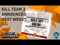 Why We Think Kill Team 2.0 Is Coming SOON!