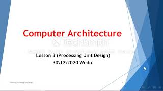 Computer Architecture.  Processing Unit Design