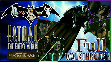 Batman The Enemy Within Season 2 Episode 3 Fractured Masks Full Walkthrough No Commentary