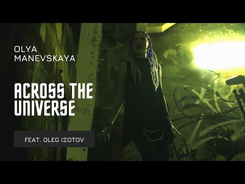 Olya Manevskaya - Across the universe (Feat. Oleg Izotov)