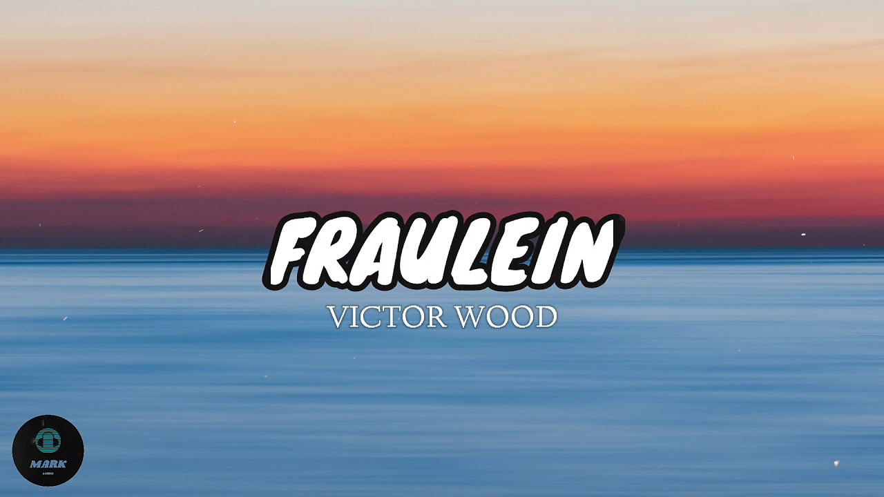 Fraulein   Victor Wood Lyrics 