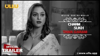 TAWA GARAM I Charmsukh ULLU originals I Official Trailer I Releasing on 2nd August 2022