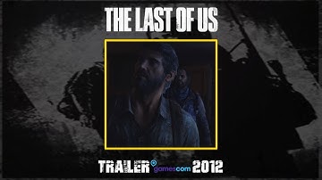 THE LAST OF US - TRAILER GAMESCOM 2012 (VOSTFR)