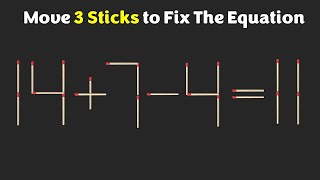 Brain Teaser: 14+7-4=11 Can You Move 3 Matchsticks To Fix The