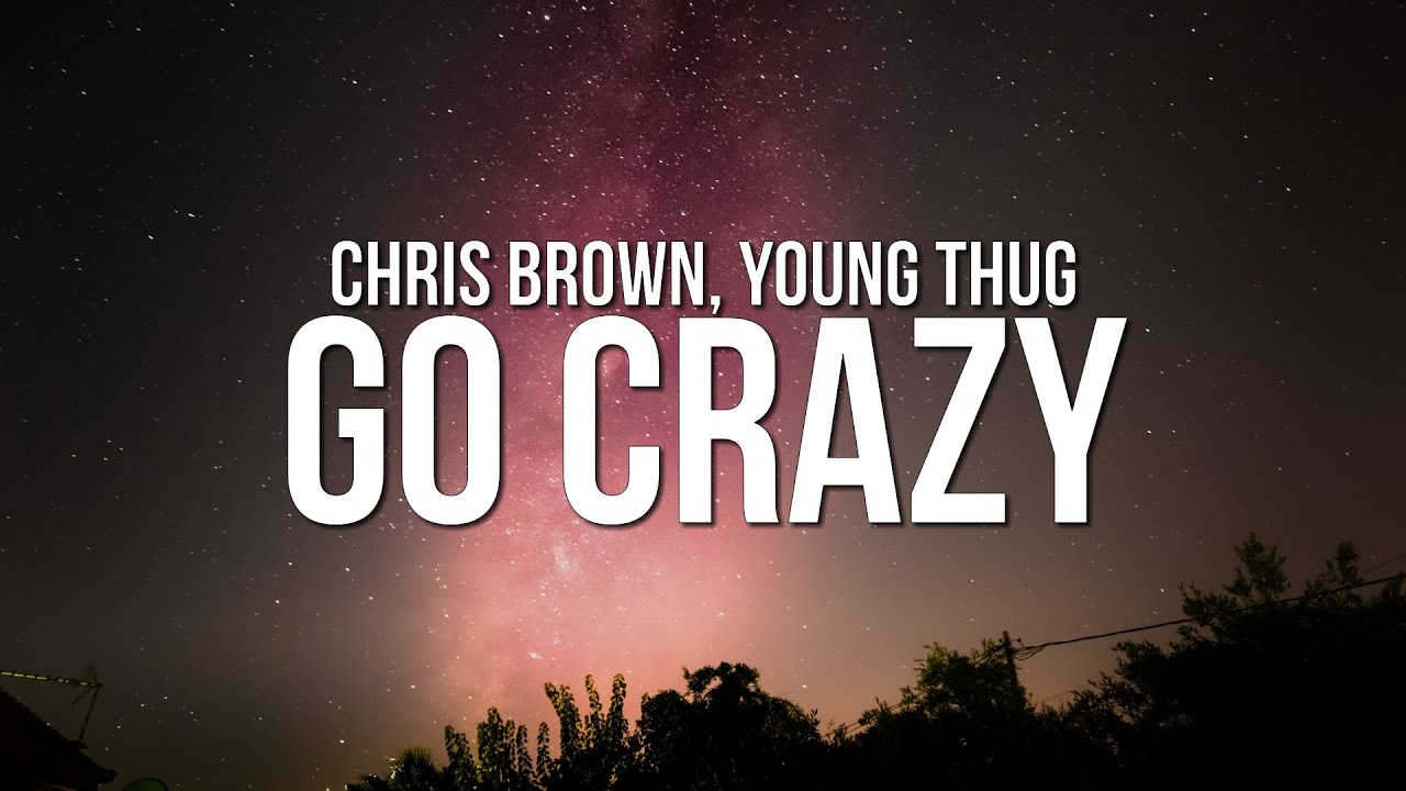 Chris Brown & Young Thug - Go Crazy (Lyrics) 