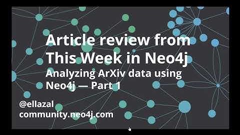 Article review from this week in Neo4j - Analyzing ArXiv data - Twitch Stream