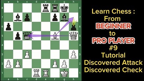 Learn Chess : From BEGINNER to PRO PLAYER #9 Tutorial Discovered Attack & Discovered Check