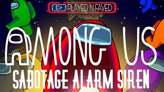 Among Us Sabotage Alarm Siren Sound Effect / Sound Of Sabotage Alarm Siren / Among Us Siren Sound