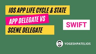 iOS Application Life Cycle and State | App Delegate vs Scene Delegate | Swift 5 2022 @YogeshPateliOS screenshot 5