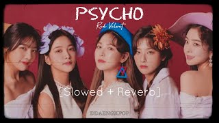 Psycho - Red Velvet [slowed   reverb]