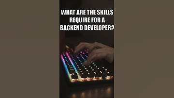 What are the skills required for backend developer?