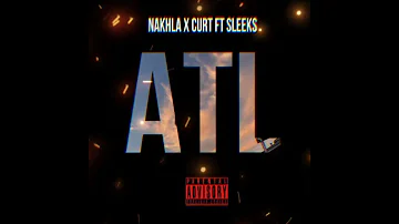 Nakhla x Curt ft Sleeks - ATL