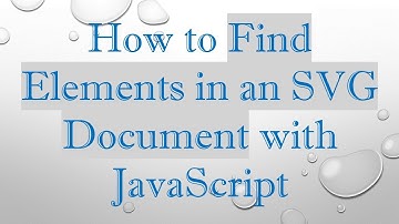 How to Find Elements in an SVG Document with JavaScript