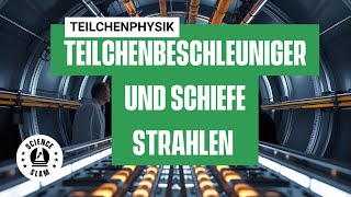 Teilchenbeschleuniger: Schiefe Strahlen & Spaghetti-Targets (Christian Mannweiler – Science Slam)